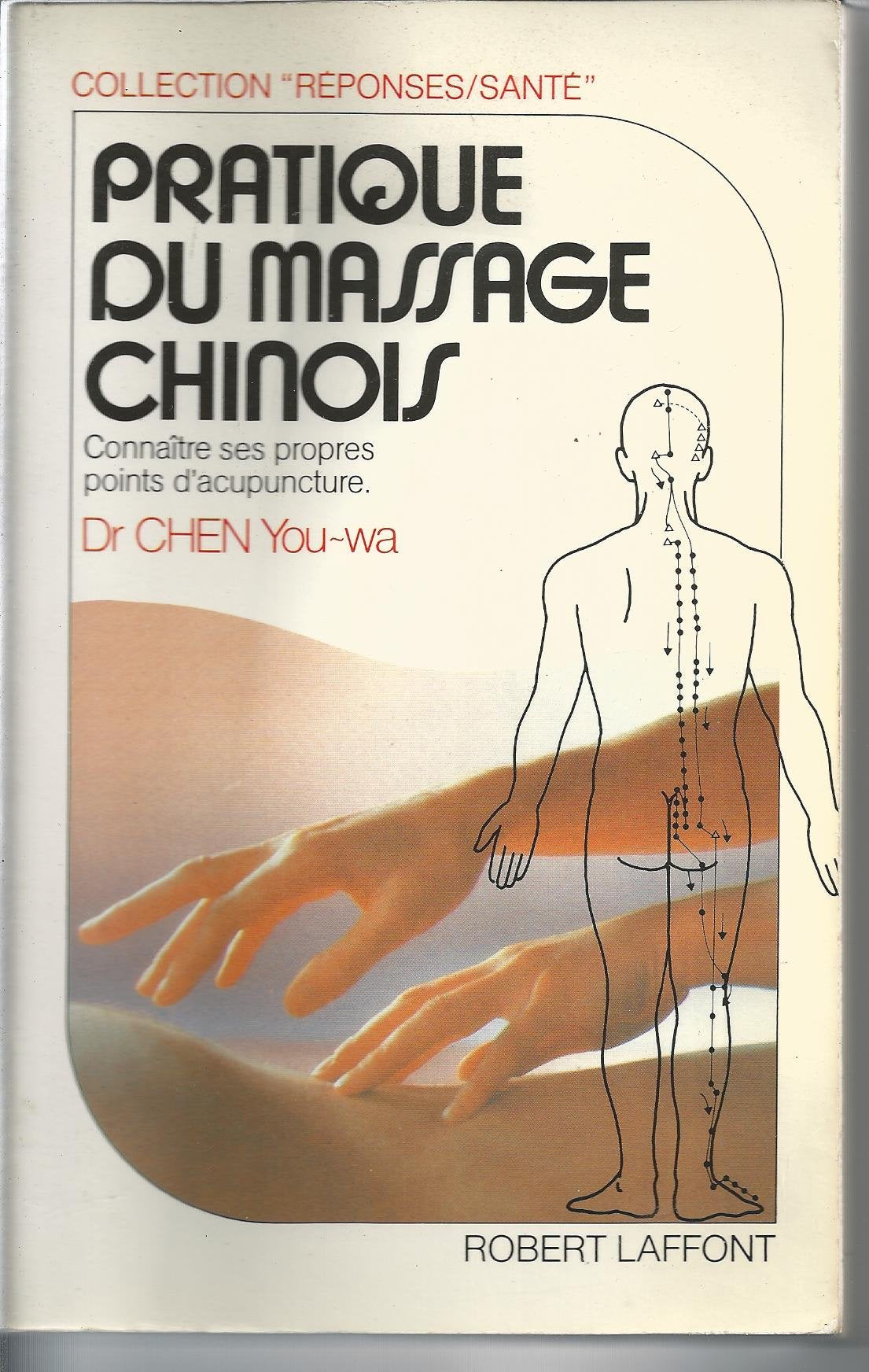 Pratique Du Massage Chinois. Connaitre Ses Propres Points D'Acupuncture Books