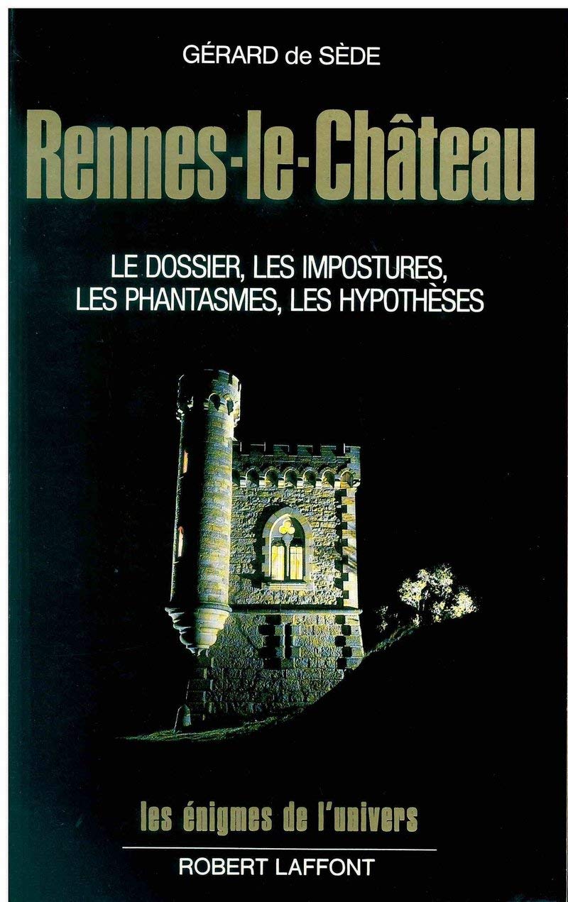 Rennes-le-Château: Le dossier, les impostures, les phantasmes, les hypothèses book