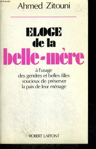 Eloge de la belle-mere : a l'usage des gendres et belles-filles soucieux de preserver la paix de leu book