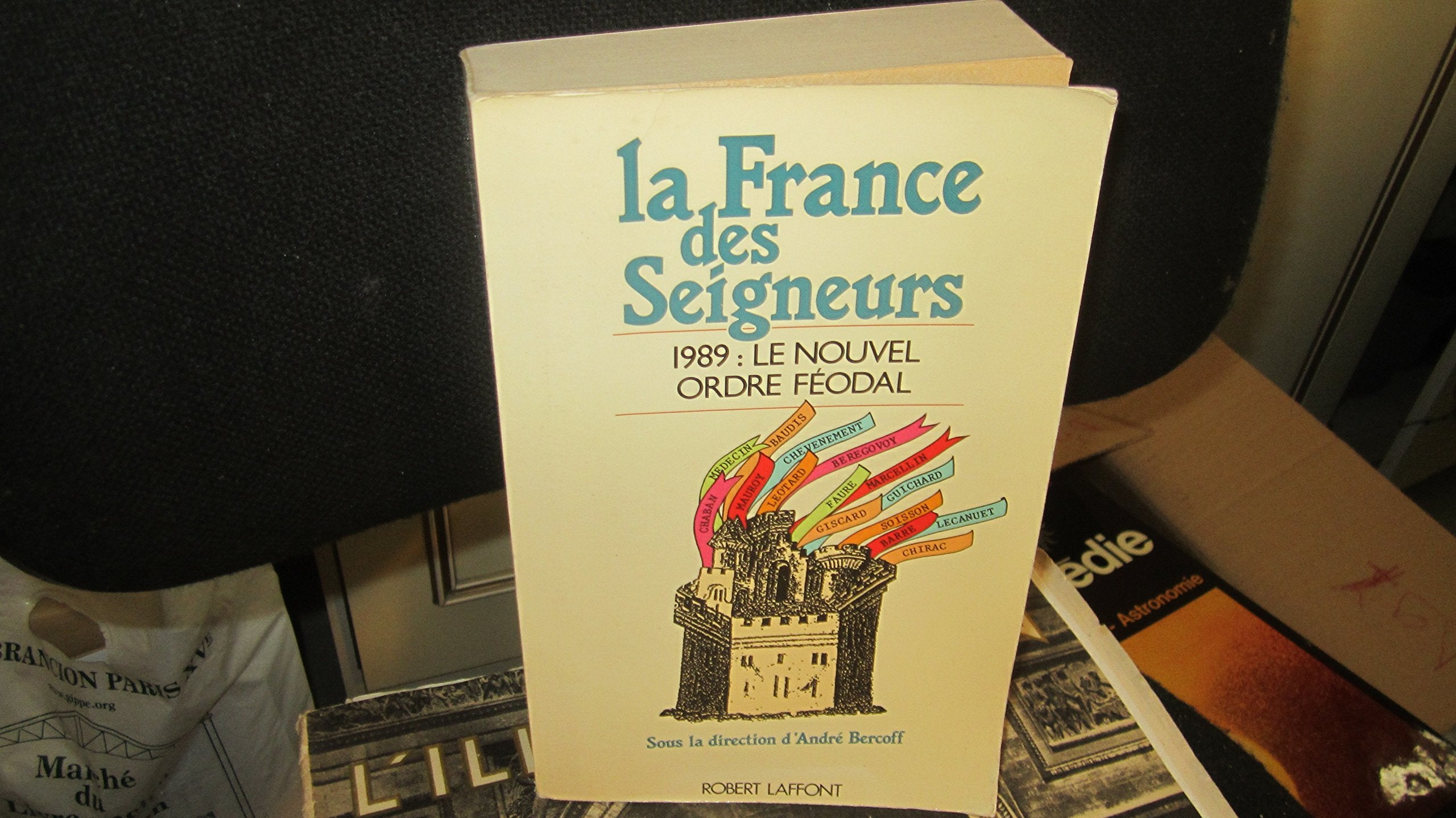 La France des seigneurs : 1989, le nouvel ordre féodal book