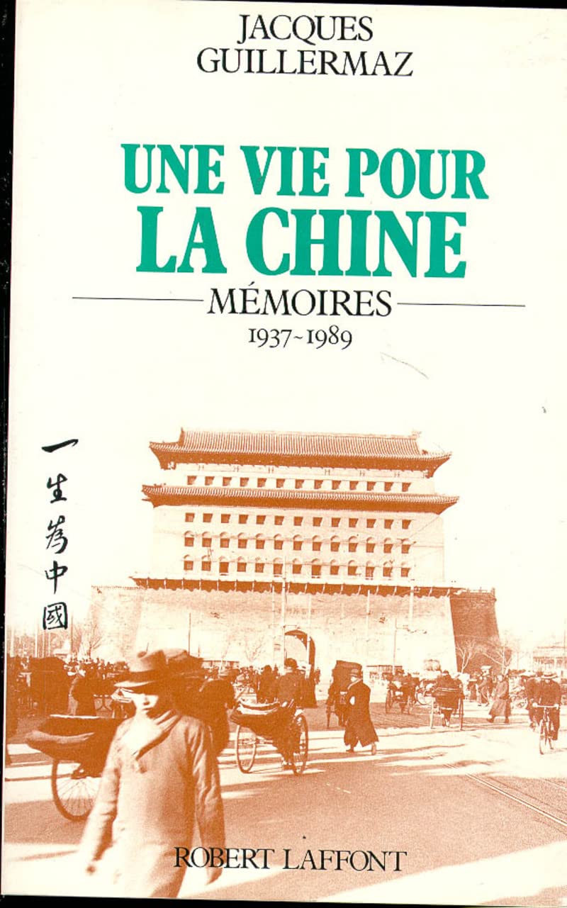 Une vie pour la Chine: Mémoires, 1937-1989 Memories