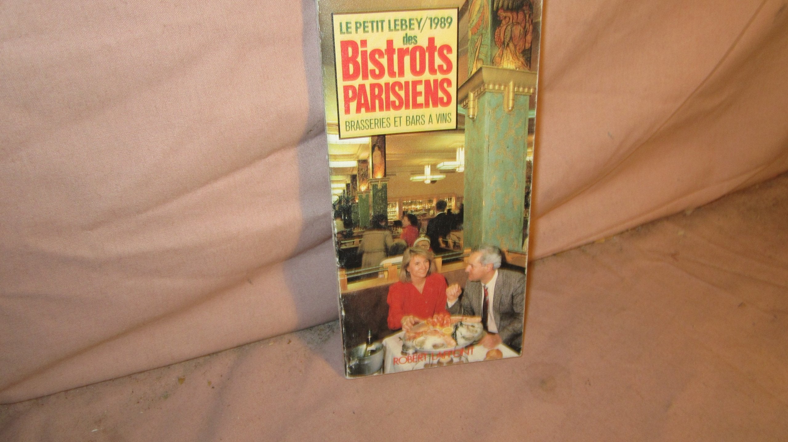 Bistrots Parisiens Lebey. Edition 1989 book