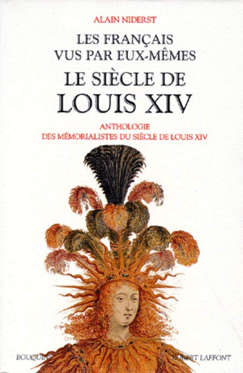 Les Français vus par eux-mêmes : Le siècle de Louis XIV, tome 1 book