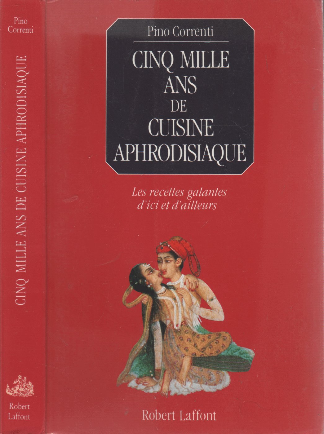 Cinq mille ans de cuisine aphrodisiaque : Les recettes galantes d'ici et d'ailleurs book