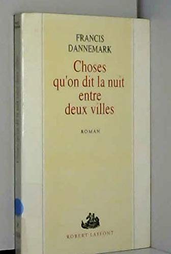 Choses qu'on dit la nuit entre deux villes Books