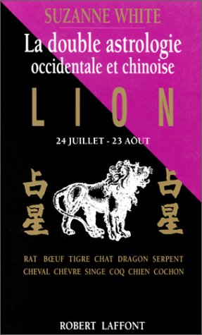 La Double Astrologie occidentale et chinoise : Lion book