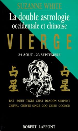Vierge. (24 Aout-23 Septembre), La Double Astrologe, Occidentale Et Chinoise Books