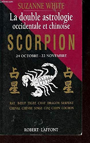 La Double astrologie occidentale et chinoise Tome 8: Scorpion Books
