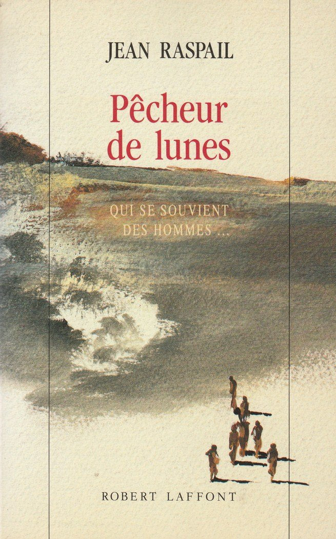 Pêcheurs de lunes. Qui se souvient des hommes... book