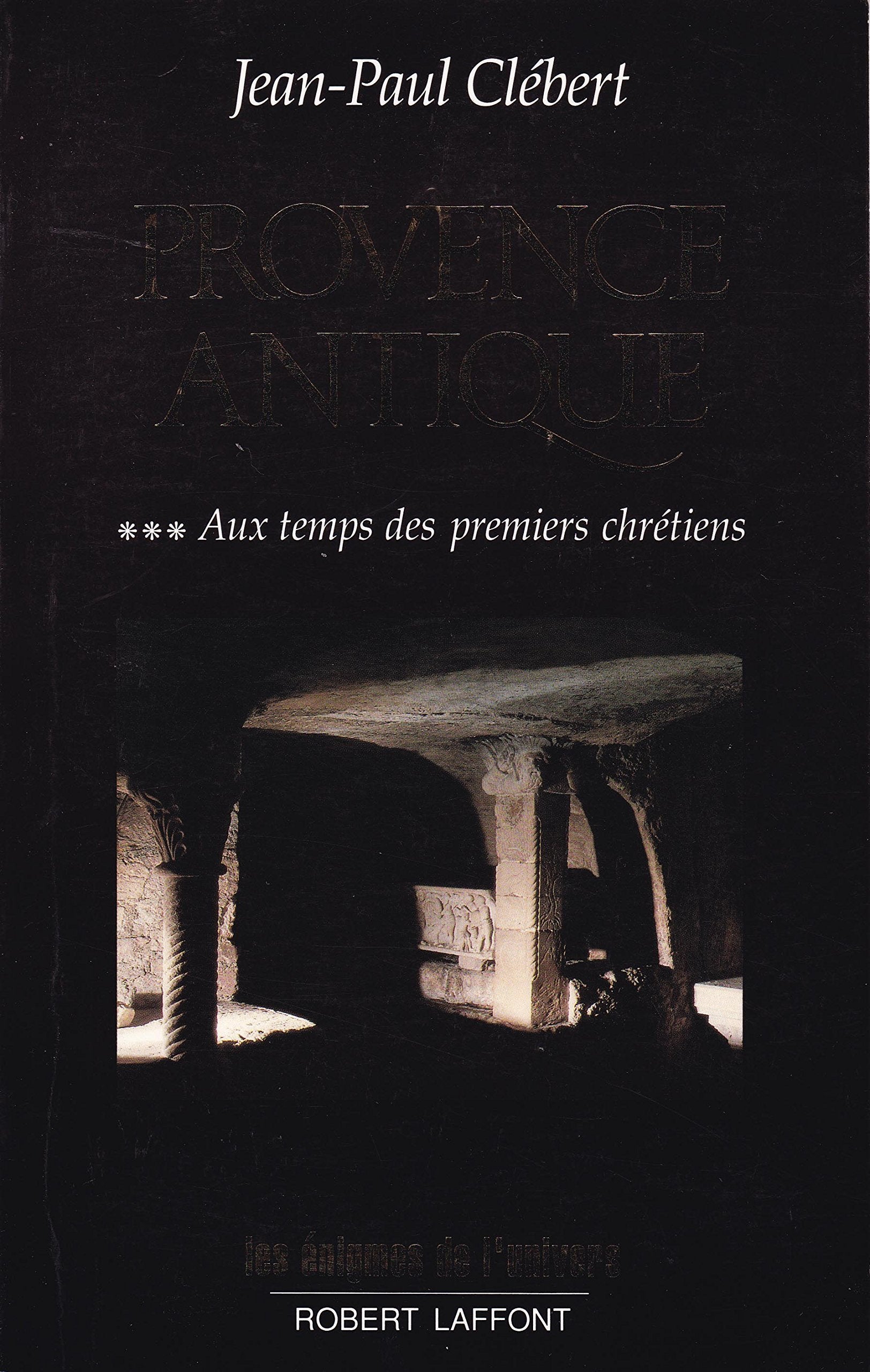 Provence antique, tome 3 : Aux temps des premiers chrétiens book