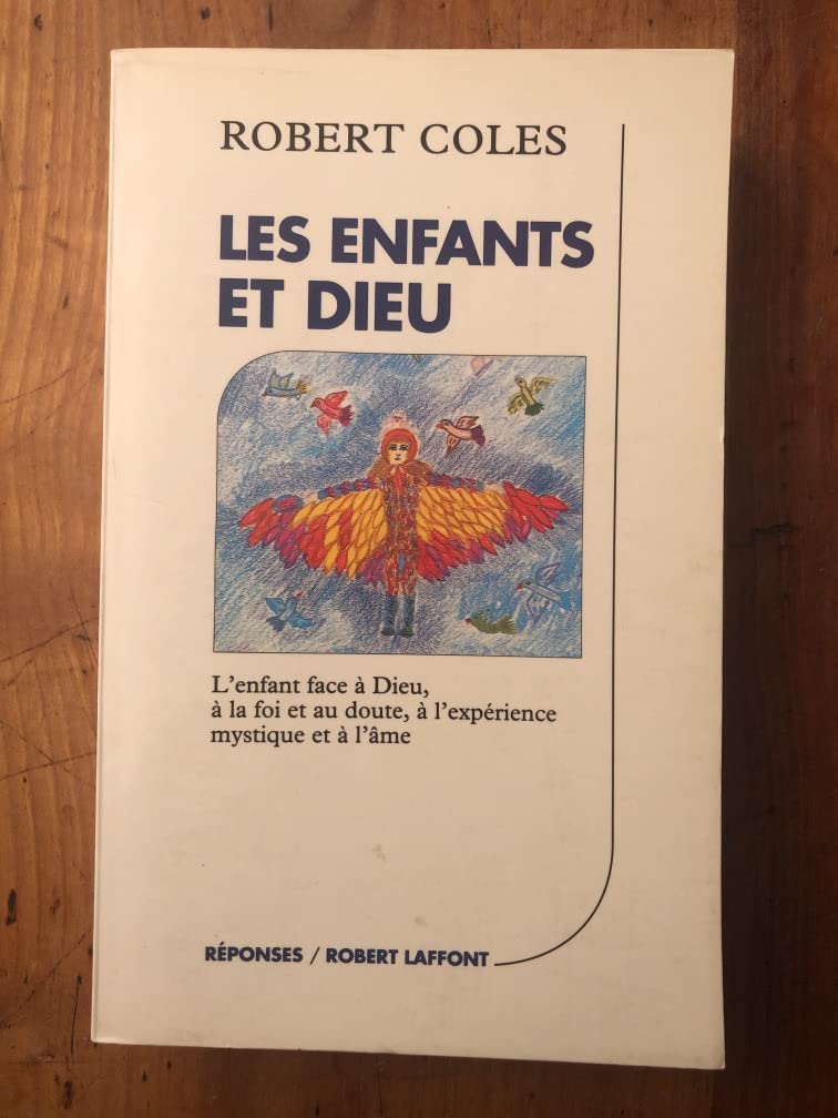 Les Enfants Et Dieu. L'Enfant Face A Dieu, A La Foi Et Au Doute, A L'Experience Mystique Et A L'Ame Books