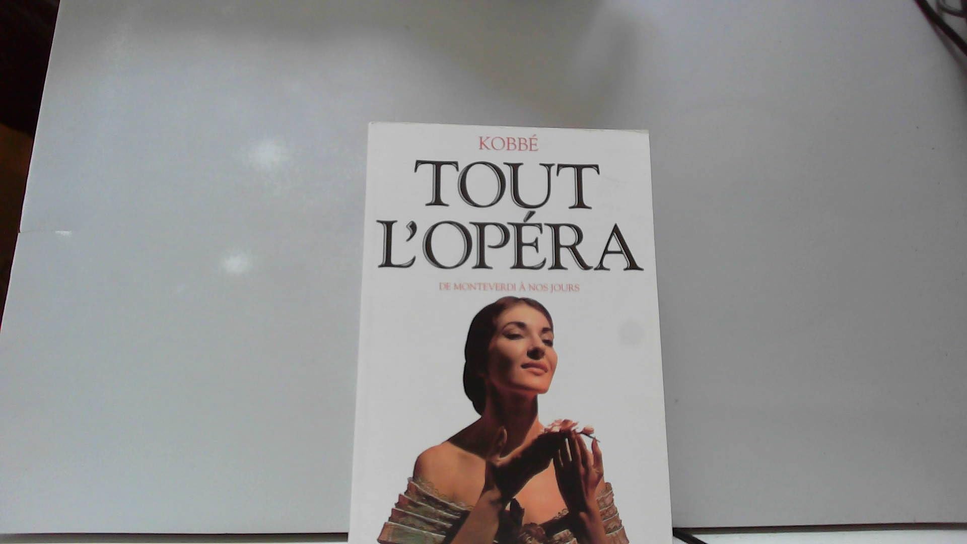 Tout l'opéra: De Monteverdi à nos jours Books
