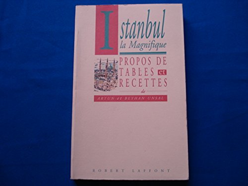 Istanbul la magnifique : propos de tables et recettes book