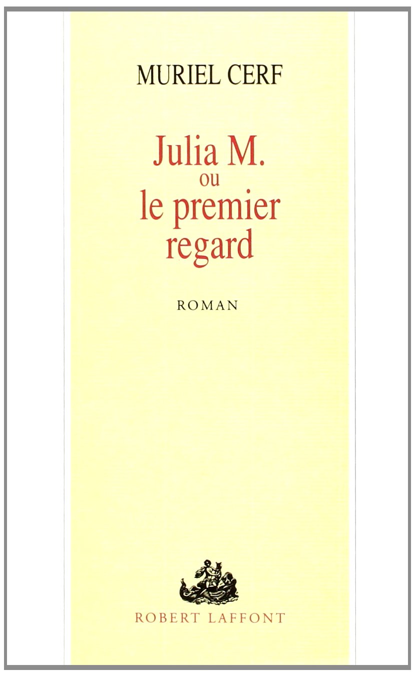 Julia M. ou le premier regard : roman book