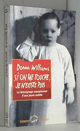 Si on me touche, je n'existe plus : le récit d'une autiste Books