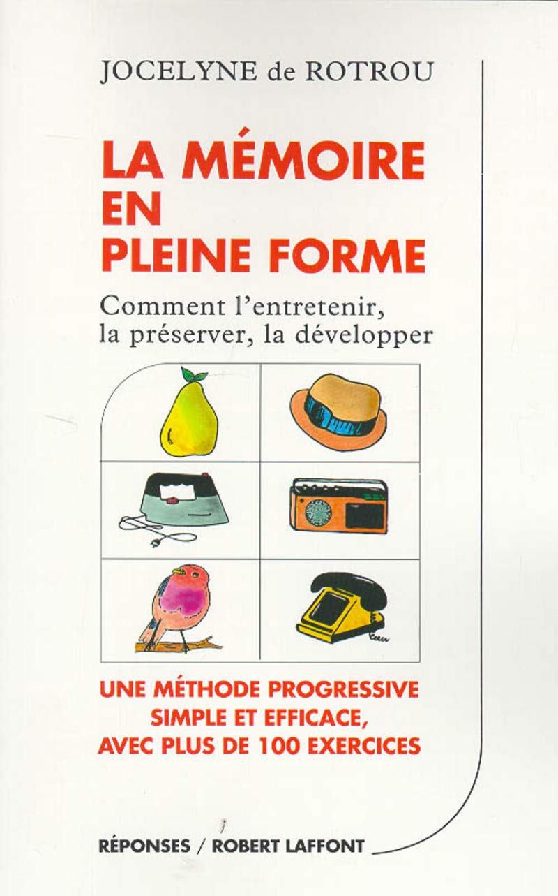 La mémoire en pleine forme : Comment l'entretenir, la préserver, la développer book
