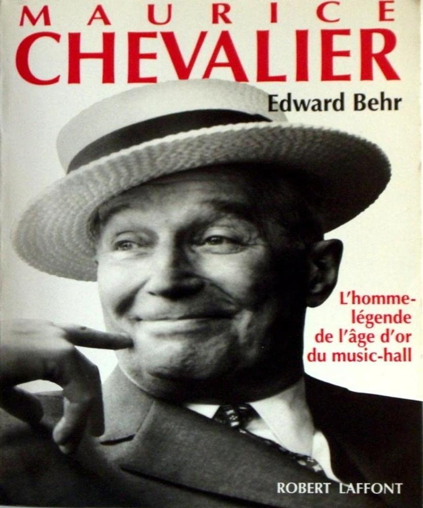 Maurice Chevalier: L'homme-légende de l'âge d'or du music-hall Books