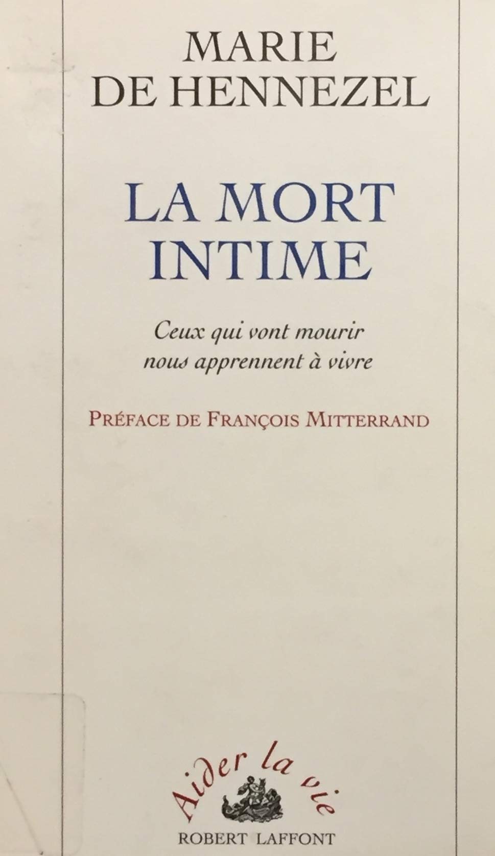 LA MORT INTIME.: Ceux qui vont mourir nous apprennent à vivre Social Sciences