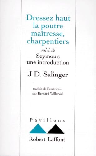 Dressez haut la poutre maitresse, charpentiers. Seymour, une introduction book
