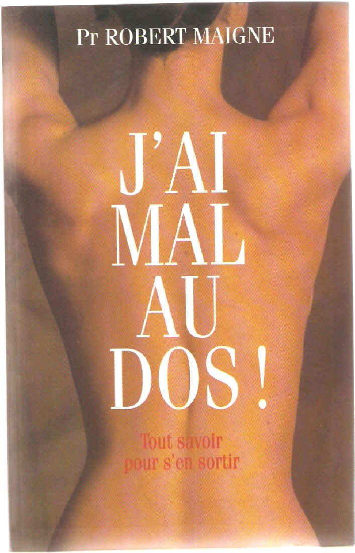 J'ai mal au dos ! Tout savoir pour s'en sortir book