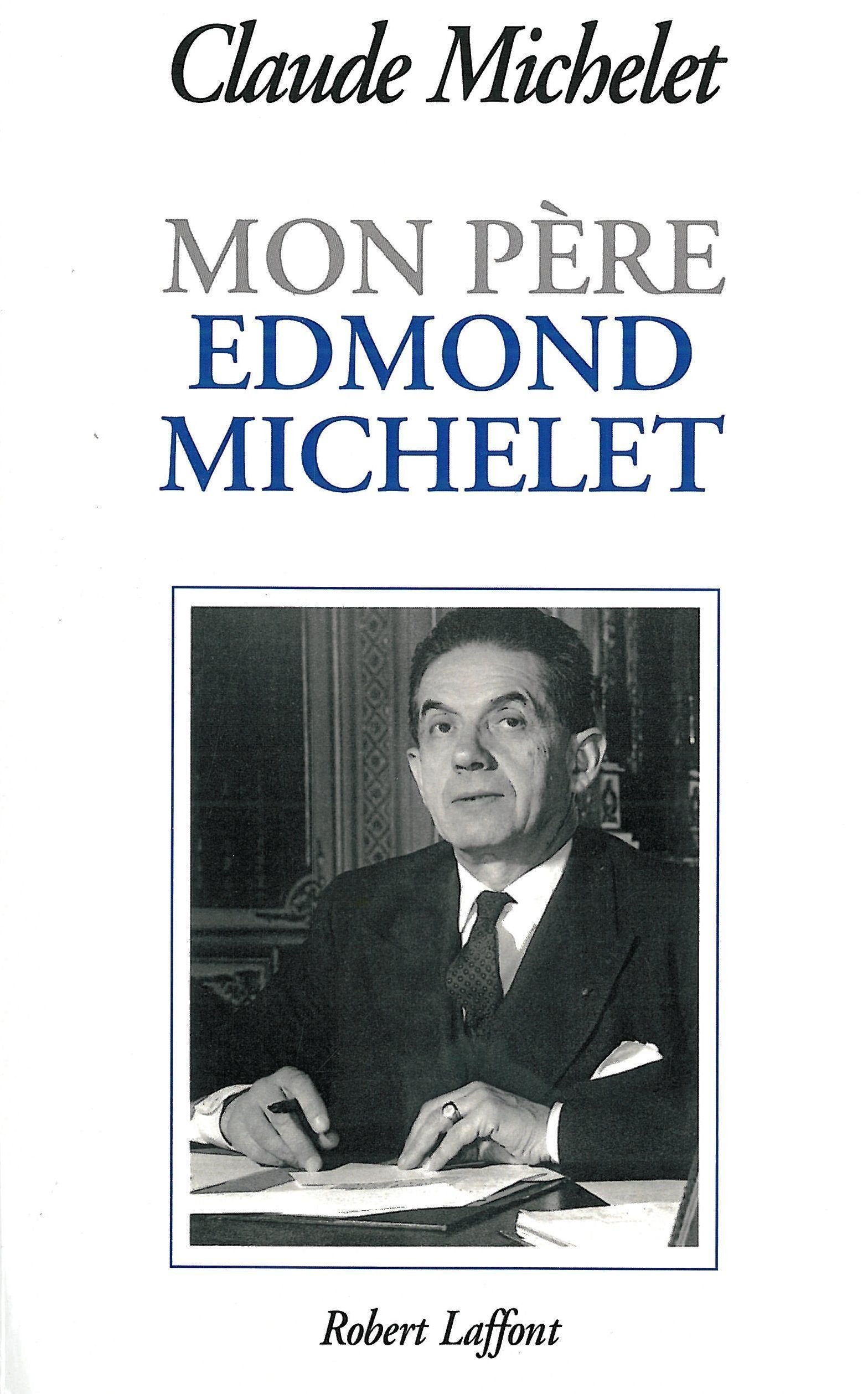 Mon père Edmond Michelet - NE: D'après ses notes intimes Contemporary literature