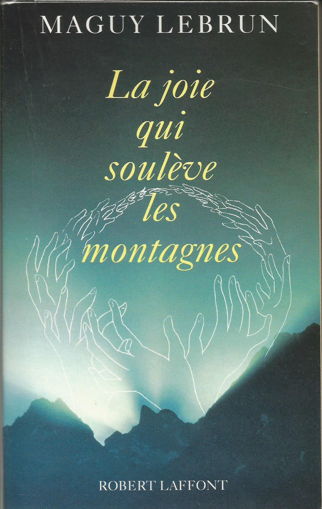 La joie qui soulève les montagnes Religion & Esotericism