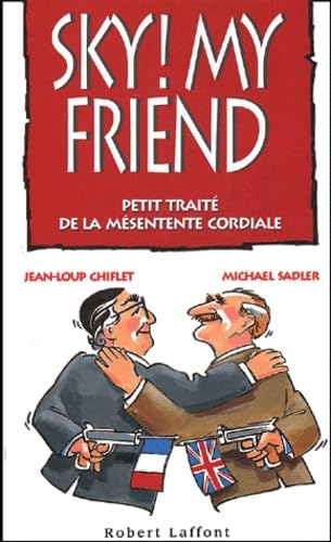 Sky ! my friend : petit traité de la mésentente cordiale book