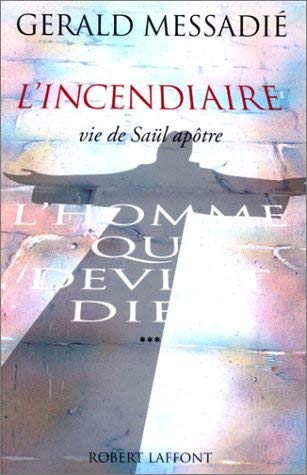 L'homme qui devint Dieu - tome 3 - L'incendiaire - NE (03) Contemporary literature