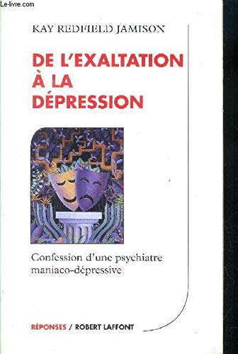 De L'Exaltation A La Depression. Confession D'Une Psychiatre Maniaco-Depressive Health, Nutrition & Fitness