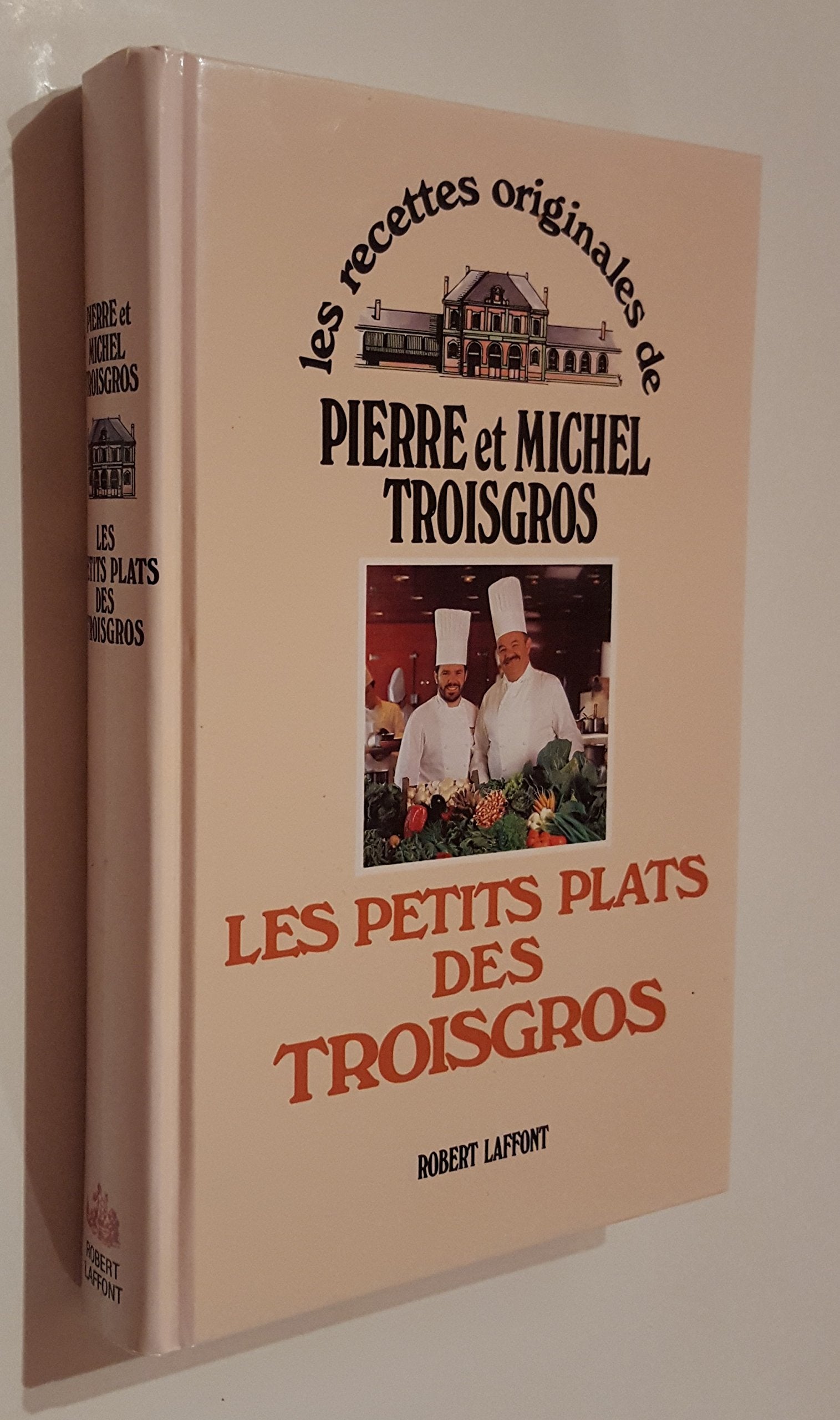 Les petits plats des Troisgros - NE Leisure, Home & Garden