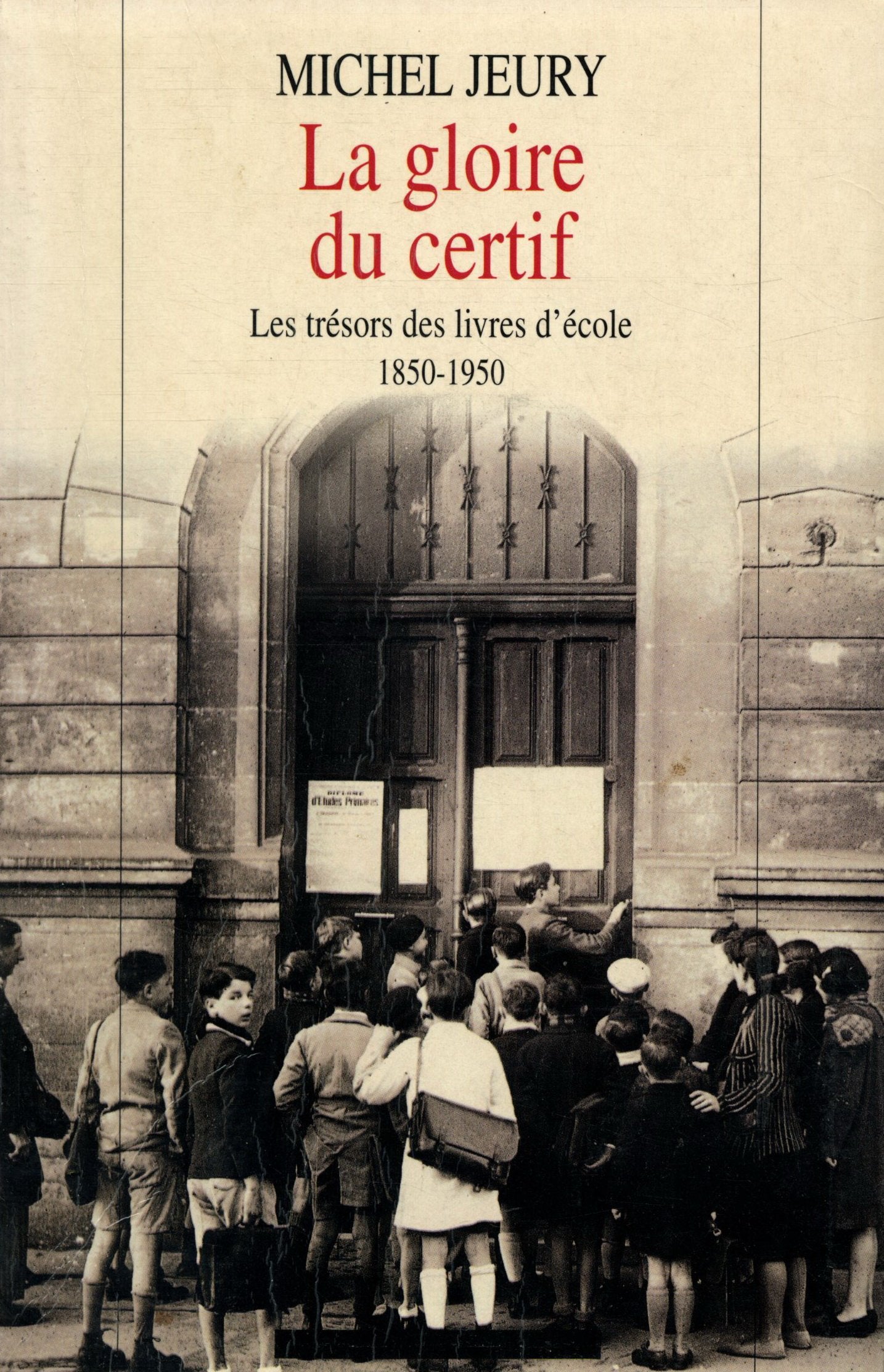 La gloire du certif: Les trésors des livres d'école, 1850-1950 Books