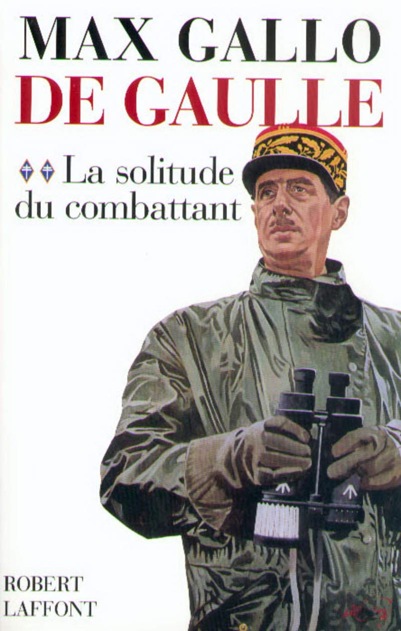 De Gaulle - tome 2 - La solitude du combattant - 1940-1946 (2) Memories