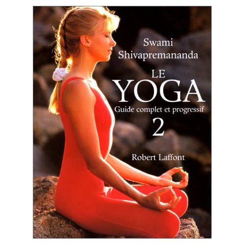Le yoga - Guide complet et progressif - tome 2 (02) Health, Nutrition & Fitness