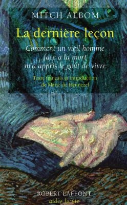 La dernière leçon : comment un vieil homme face à la mort m'a appris le goût de vivre Books