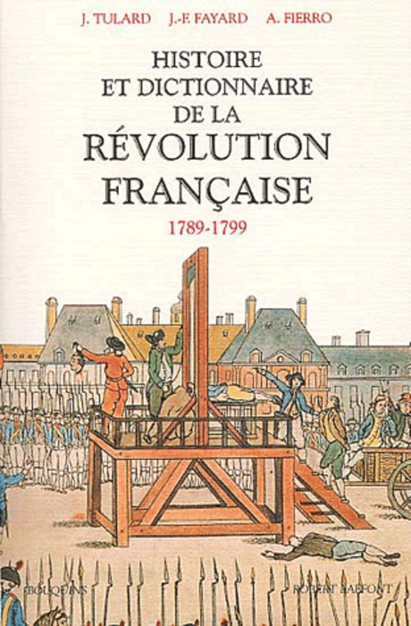 Histoire et dictionnaire de la Révolution française : 1789-1799 book