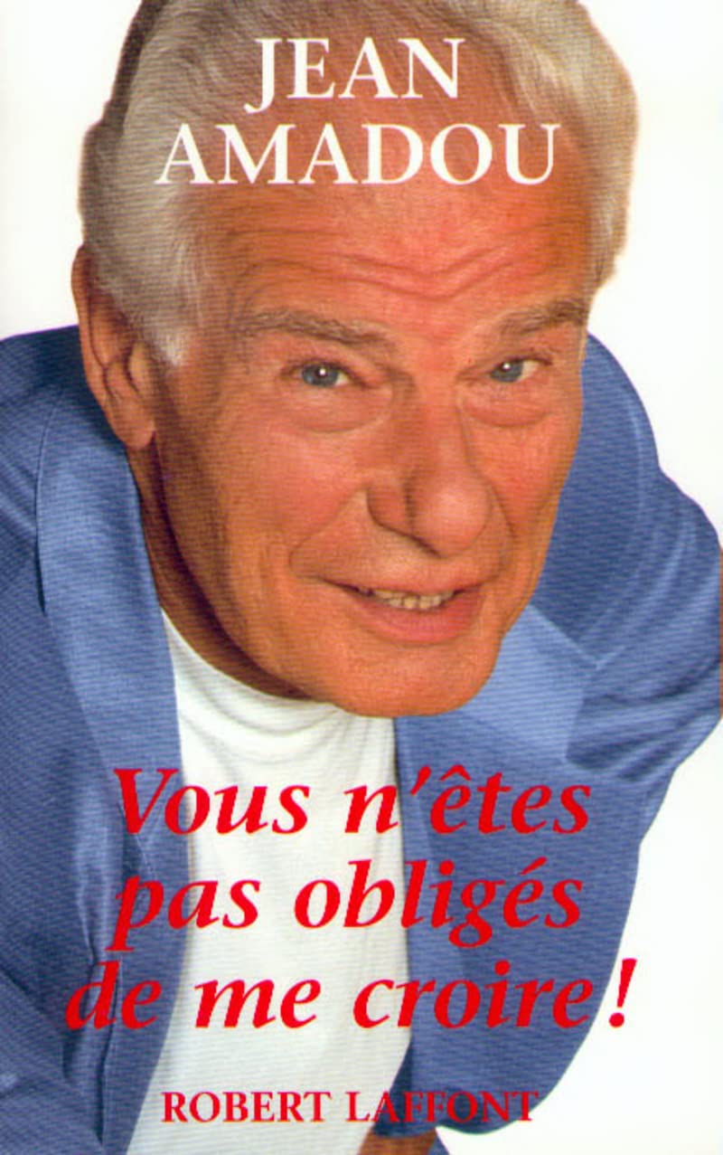 Vous n'êtes pas obligés de me croire Humour & Satire