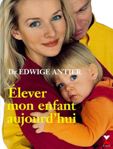 Elever mon enfant aujourd'hui book