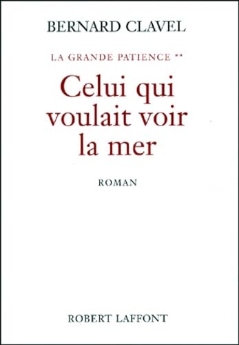 La Grande patience, tome 2 : Celui qui voulait voir la mer book