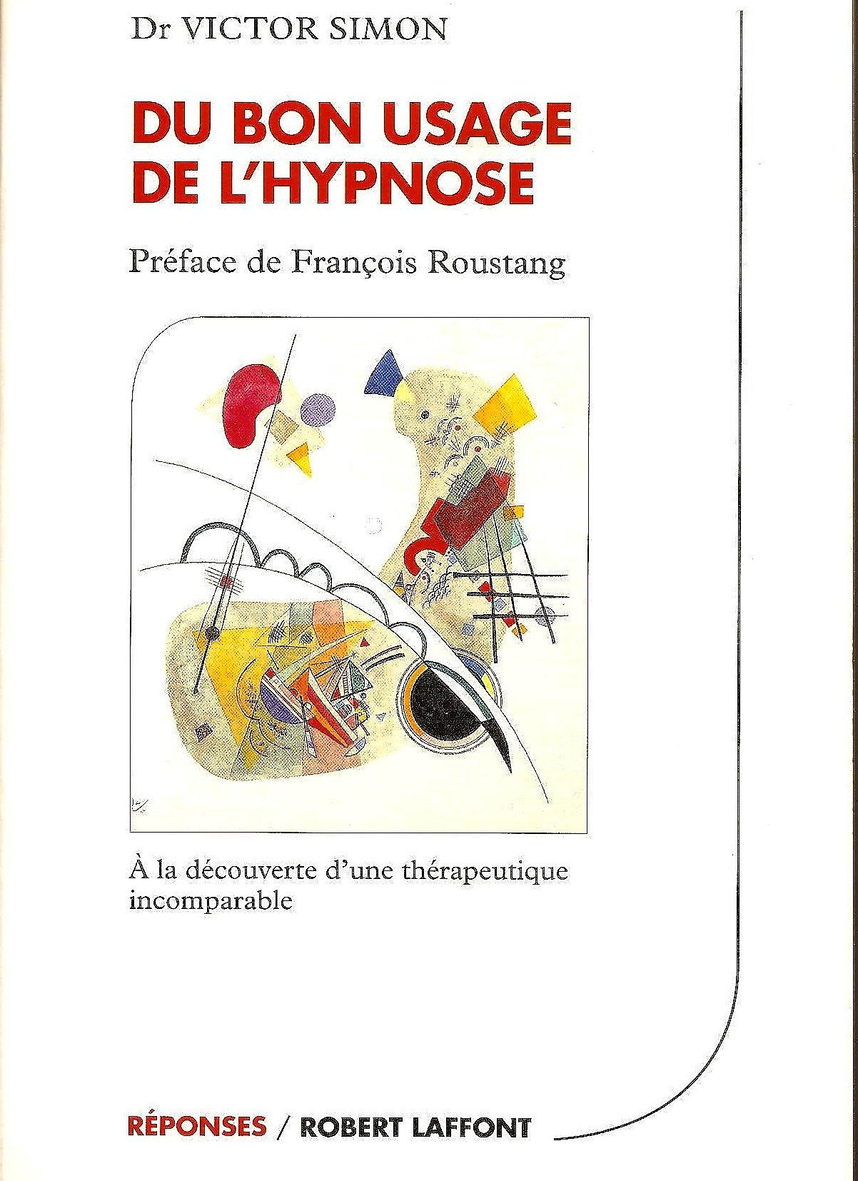 Du bon usage de l'hypnose: A la découverte d'une thérapeutique incomparable. Books