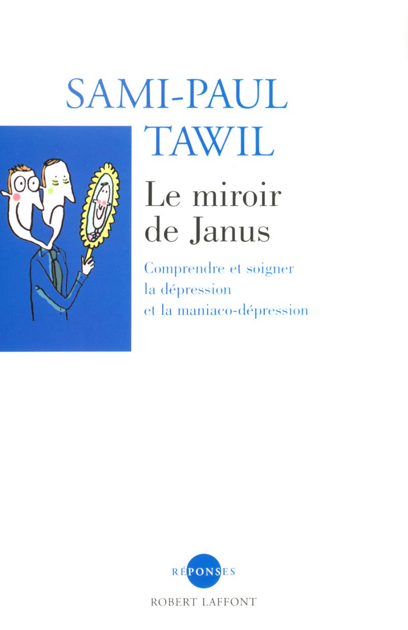 Le miroir de Janus comprendre et soigner la dépression et la maniaco-dépression Health, Nutrition & Fitness