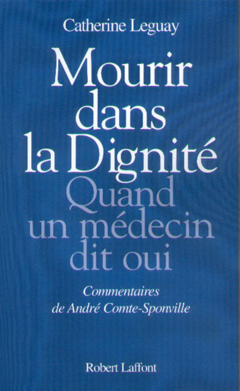 Mourir dans la dignité quand un médecin dit oui Philosophy