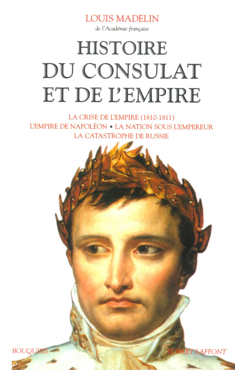 Histoire du Consulat et de l'Empire - tome 3 (3): Volume 3, La crise de l'Empire (1810-1811) ; L'Empire de Napoléon ; La Nation sous l'Empereur ; La catastrophe de Russie Politics & History