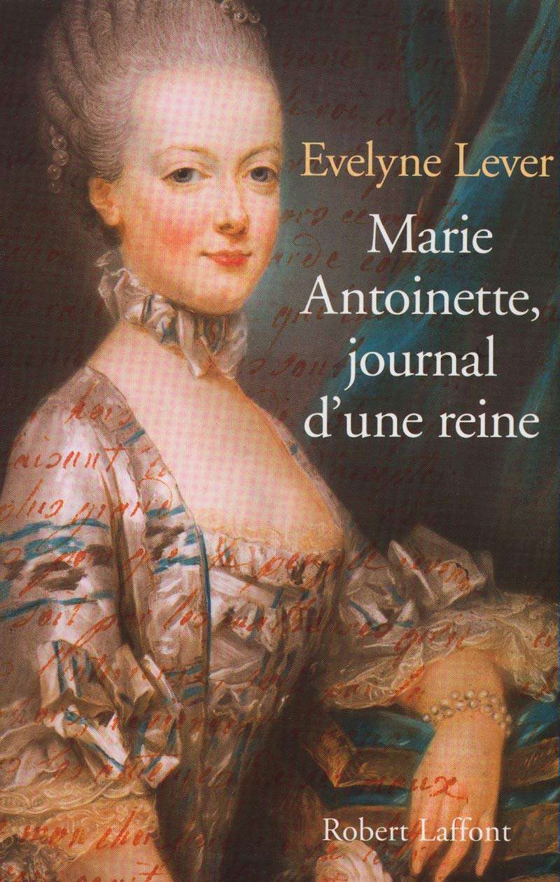 Marie Antoinette, journal d'une reine Politics & History