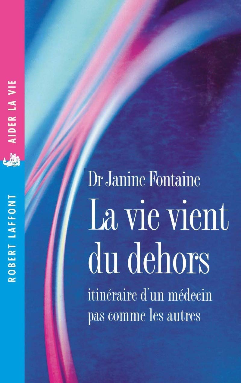 La vie vient du dehors : un médecin pas comme les autres book