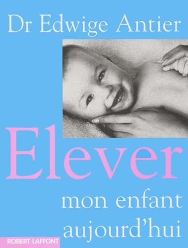 Elever Mon Enfant Aujourd'Hui book