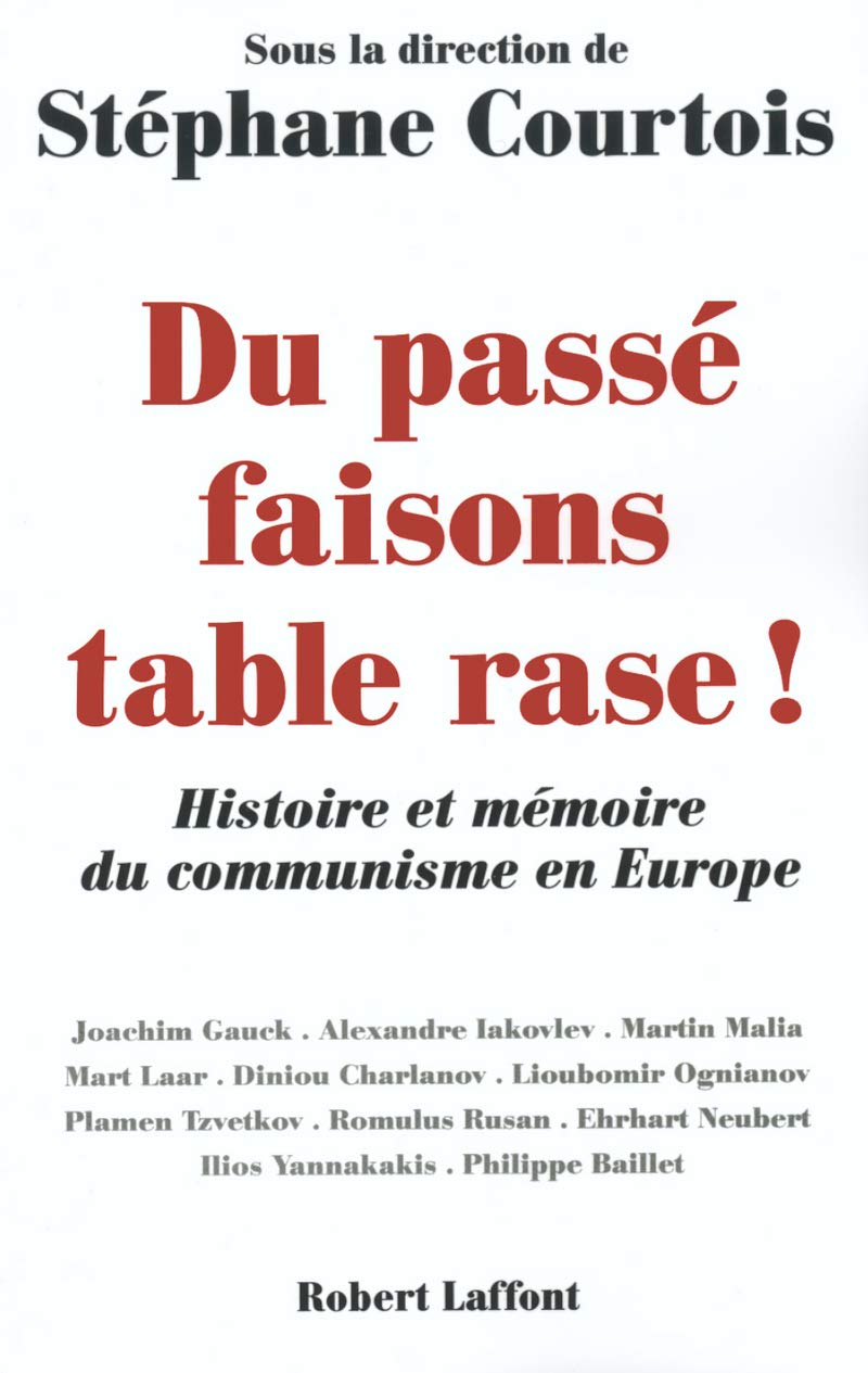 Du passé faisons table rase ! histoire et mémoire du communisme en Europe Essays & Short Stories