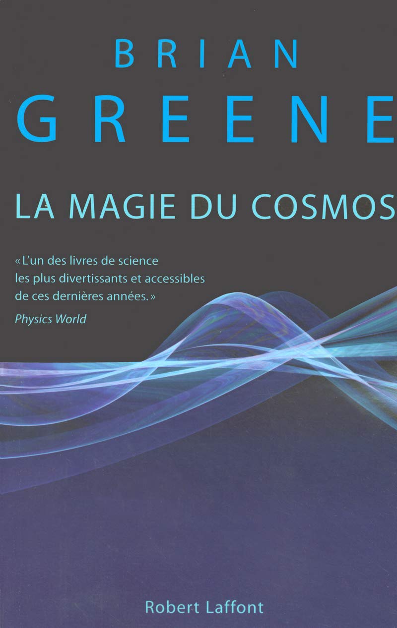 La magie du cosmos: L'espace, le temps, la réalité : tout est à repenser Essays & Short Stories