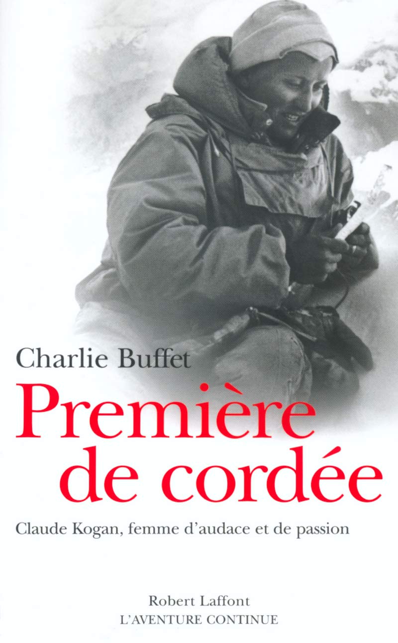 Première de cordée Claude Kogan, femme d'audace et de passion Essays & Short Stories