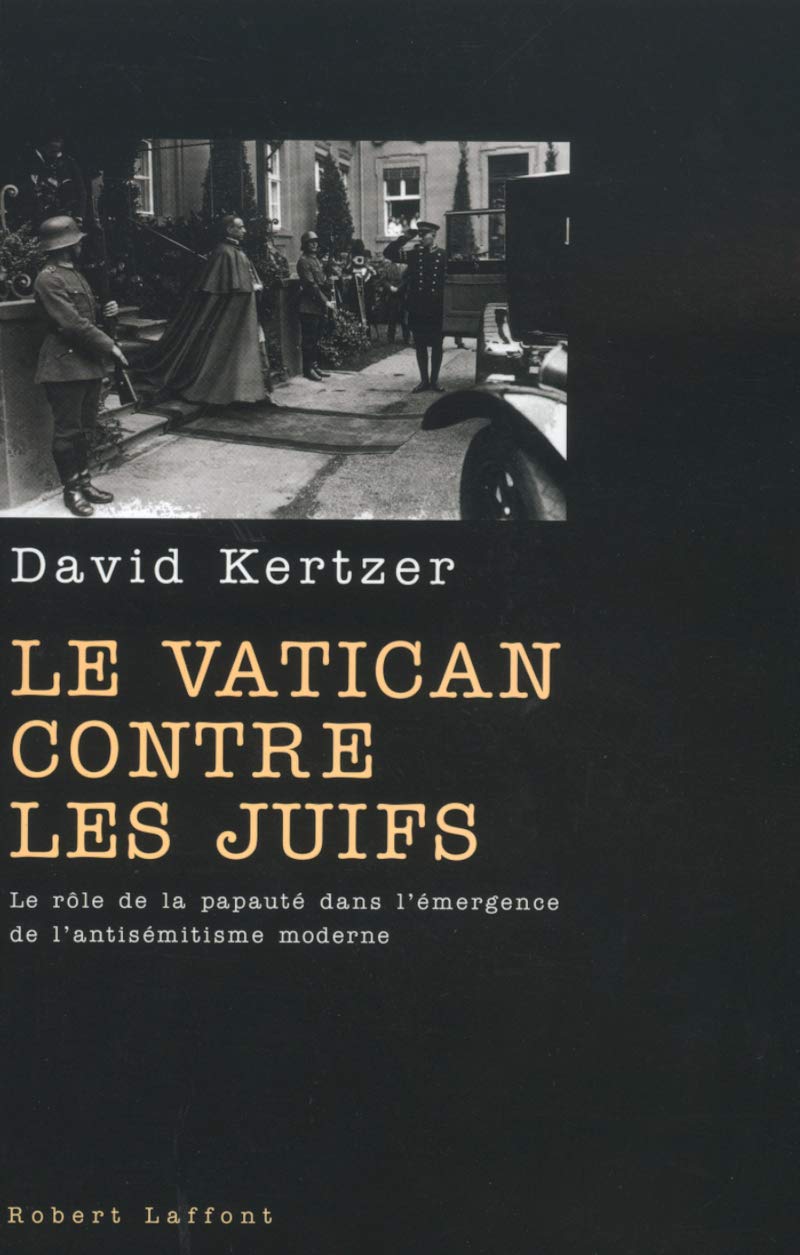 Le Vatican contre les Juifs : Le rôle de la Papauté dans l'émergence de l'antisémitisme moderne book