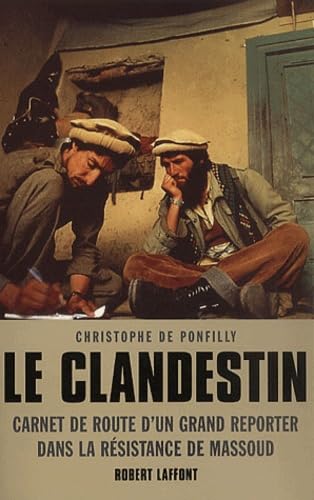 Clandestin : carnet de route d'un grand reporter dans la résistance de Massoud book